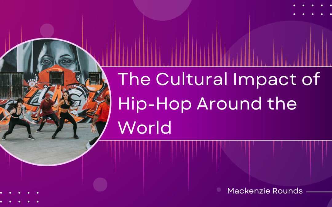 The Cultural Impact of Hip-Hop Around the World